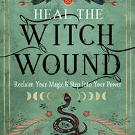 Heal the Witch Wound - Reclaim Your Magic