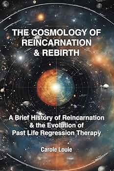 The Cosmology of Reincarnation & Rebirth