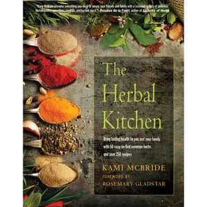 The Herbal Kitchen:  50 Common Herbs & Over 250 Recipes