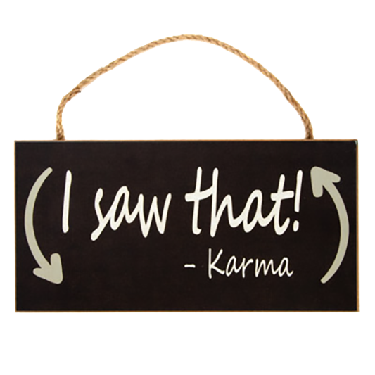 Karma- 'I saw that' sign