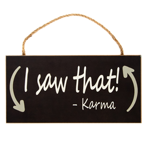 Karma- 'I saw that' sign